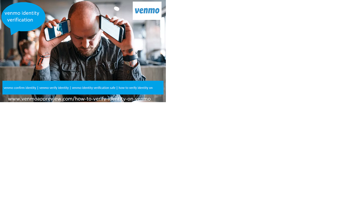 How to venmo identity verification by Nurasmith Medium