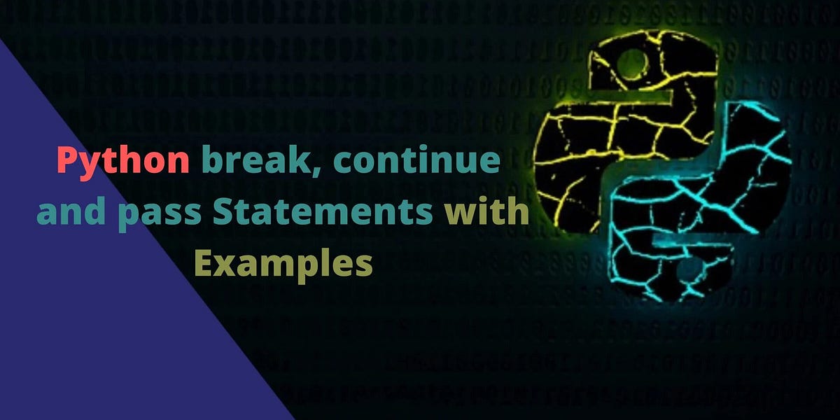 PYTHON USE OF BREAK,CONTINUE,PASS | by SHARU HAASAN .T | Medium