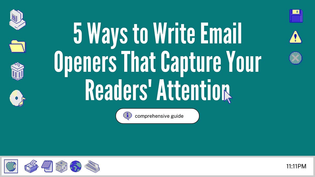 5 Ways to Write Email Openers That Capture Your Readers’ Attention by