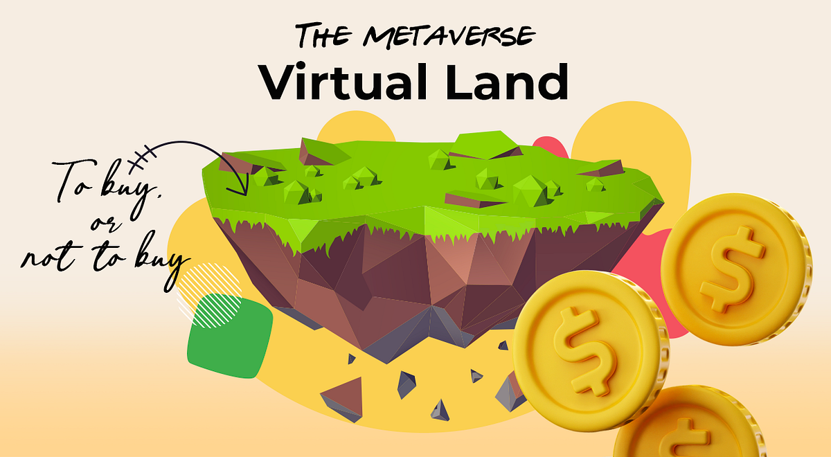 Is Virtual Land a Good Investment? Here’s What Every Business and