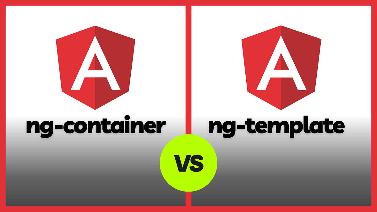 Understanding Angular: ng container vs ng template by Joshua Bascos