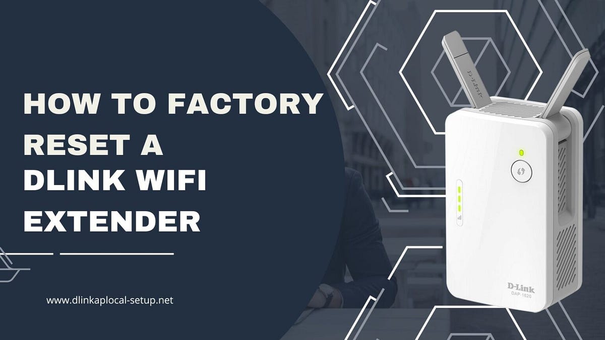 How to Factory Reset Your D-Link WiFi Extender | by Nitinkumar | Medium