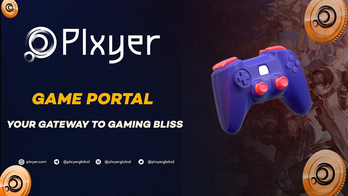Exploring the PLXYER Game Portal: Your Gateway to Gaming Bliss | by PLXYER  | Medium