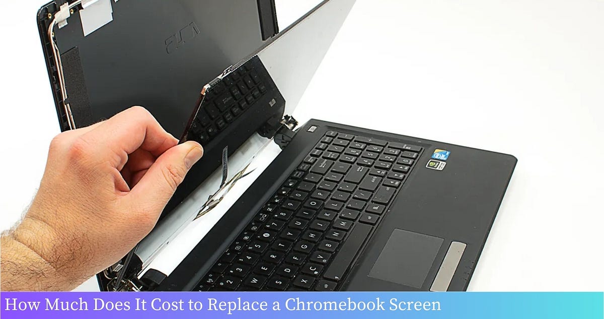 How Much Does It Cost to Replace a Chromebook Screen? A Complete Guide [2024] by John Miller