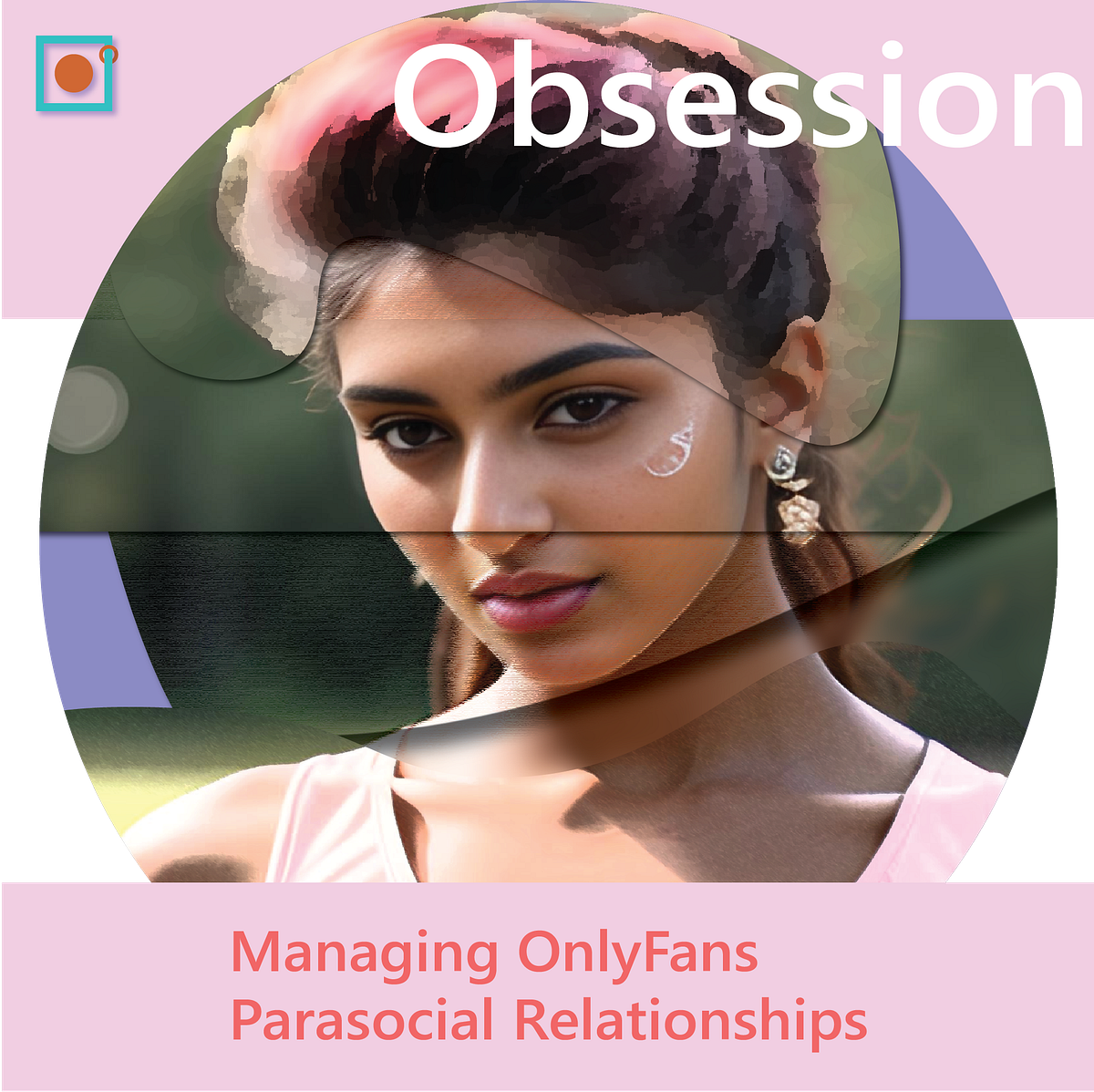 Obsession Managing OnlyFans Parasocial Relationships by RhyteIt Medium(02)