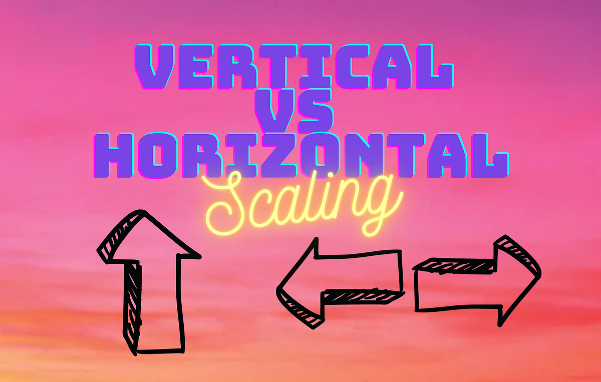 Vertical vs Horizontal Scaling. In the dynamic landscape of cloud… by