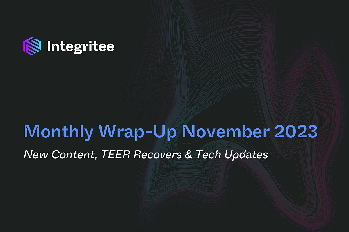 Monthly Wrap-Up November 2023: New Content, TEER Recover & Tech Updates