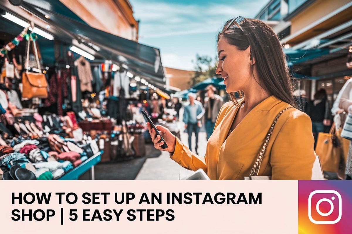 How to Set Up an Instagram Shop | 5 Easy Steps | Medium