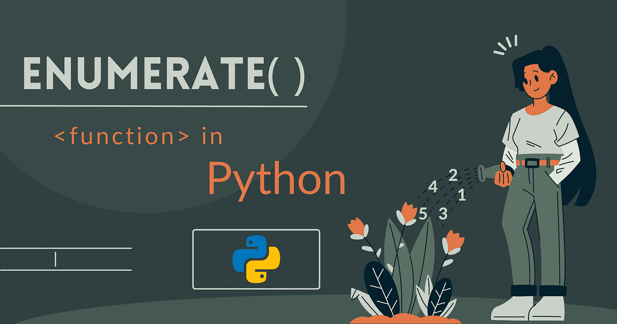 Python enumerate() Function With Example — Beginner’s Guide | by Sachin ...