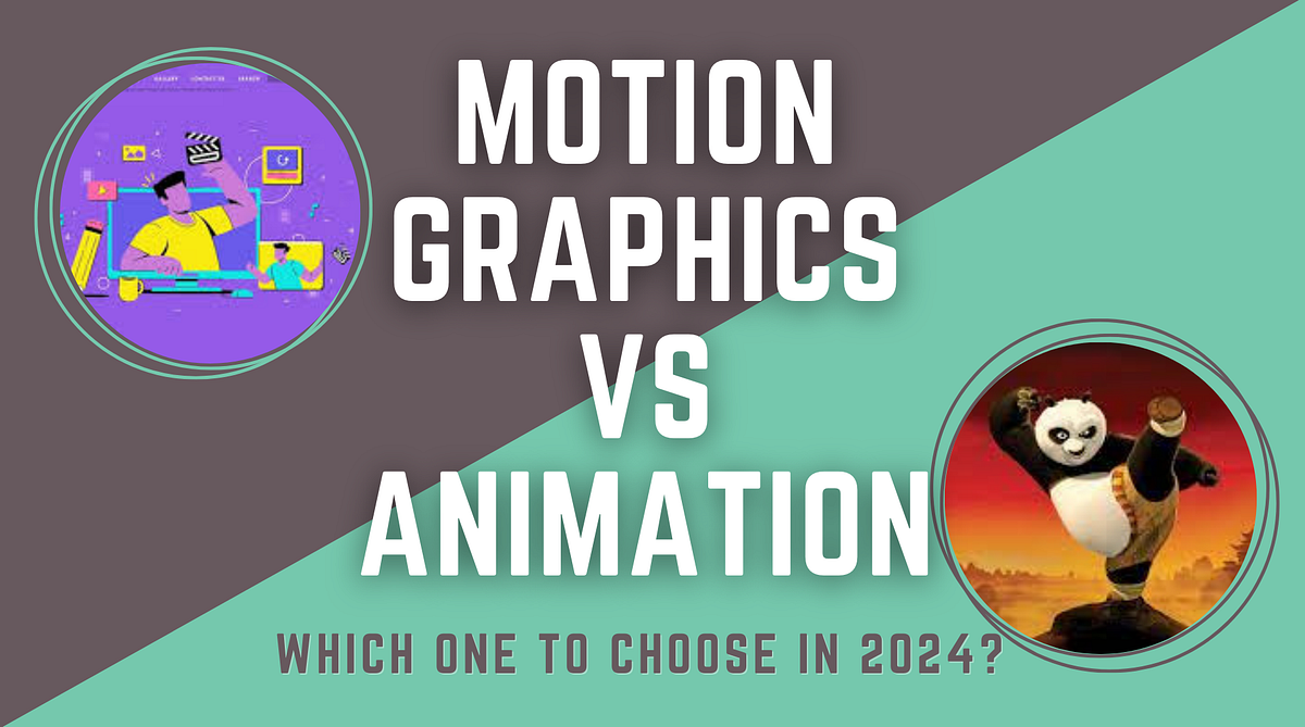 Motion Graphics vs. Animation What’s the Difference? by Shaheer Khan May, 2024 Medium