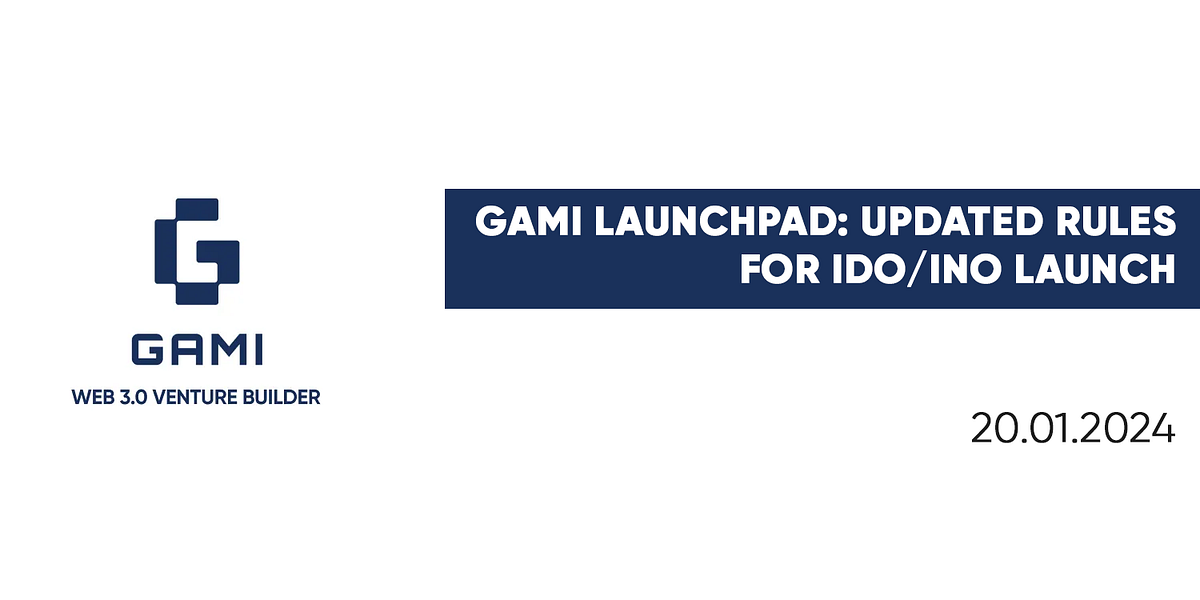 GAMI Launchpad Updated Rules For IDO/INO Launches by GAMI Jan