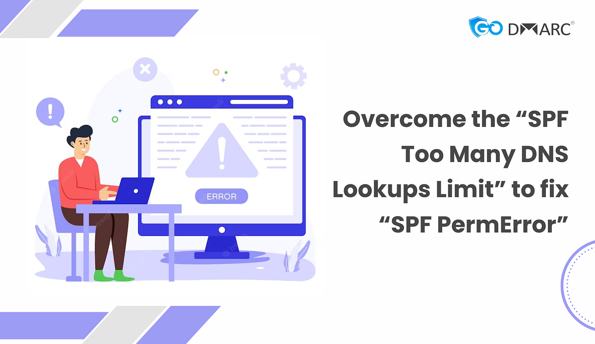 the “SPF Too Many DNS Lookups Limit” to fix “SPF PermError