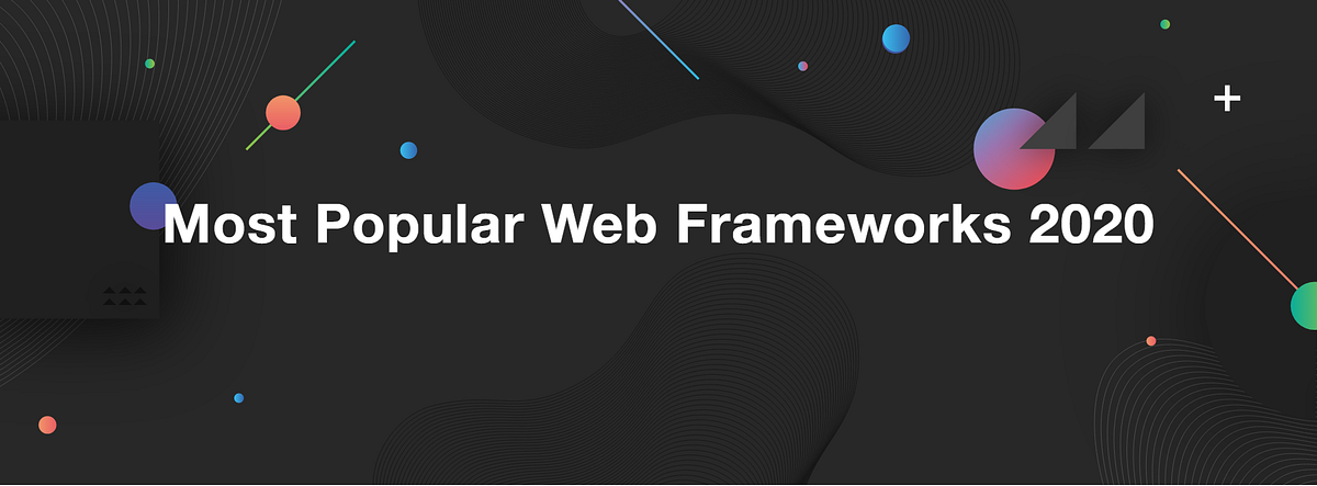10 Most Popular Web Frameworks in 2020 | by Keyul | Frontend Weekly ...