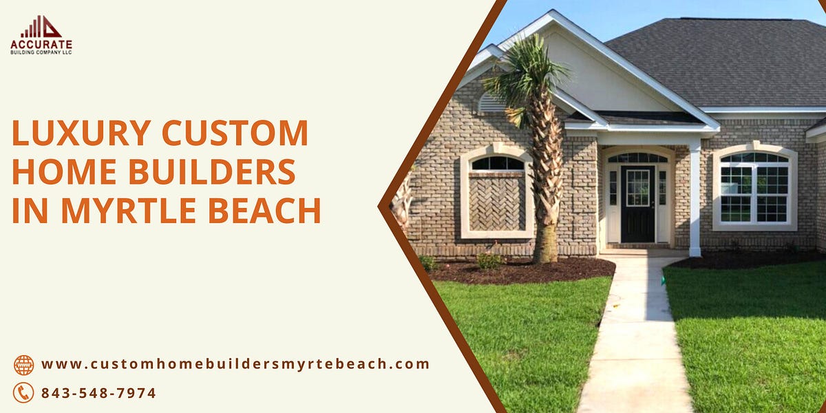 Luxury Custom Home Builders in Myrtle beach
