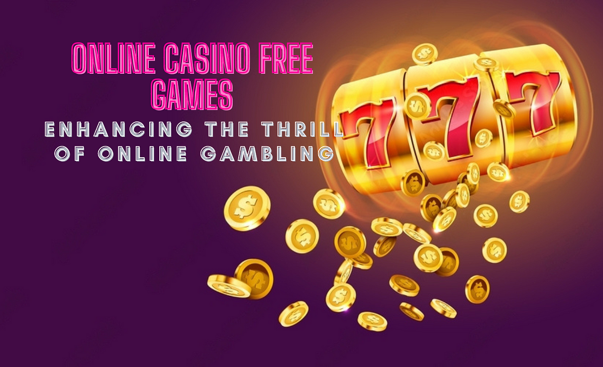 Online Casino Free Games: Enhancing the Thrill of Online Gambling, by  rommel PH