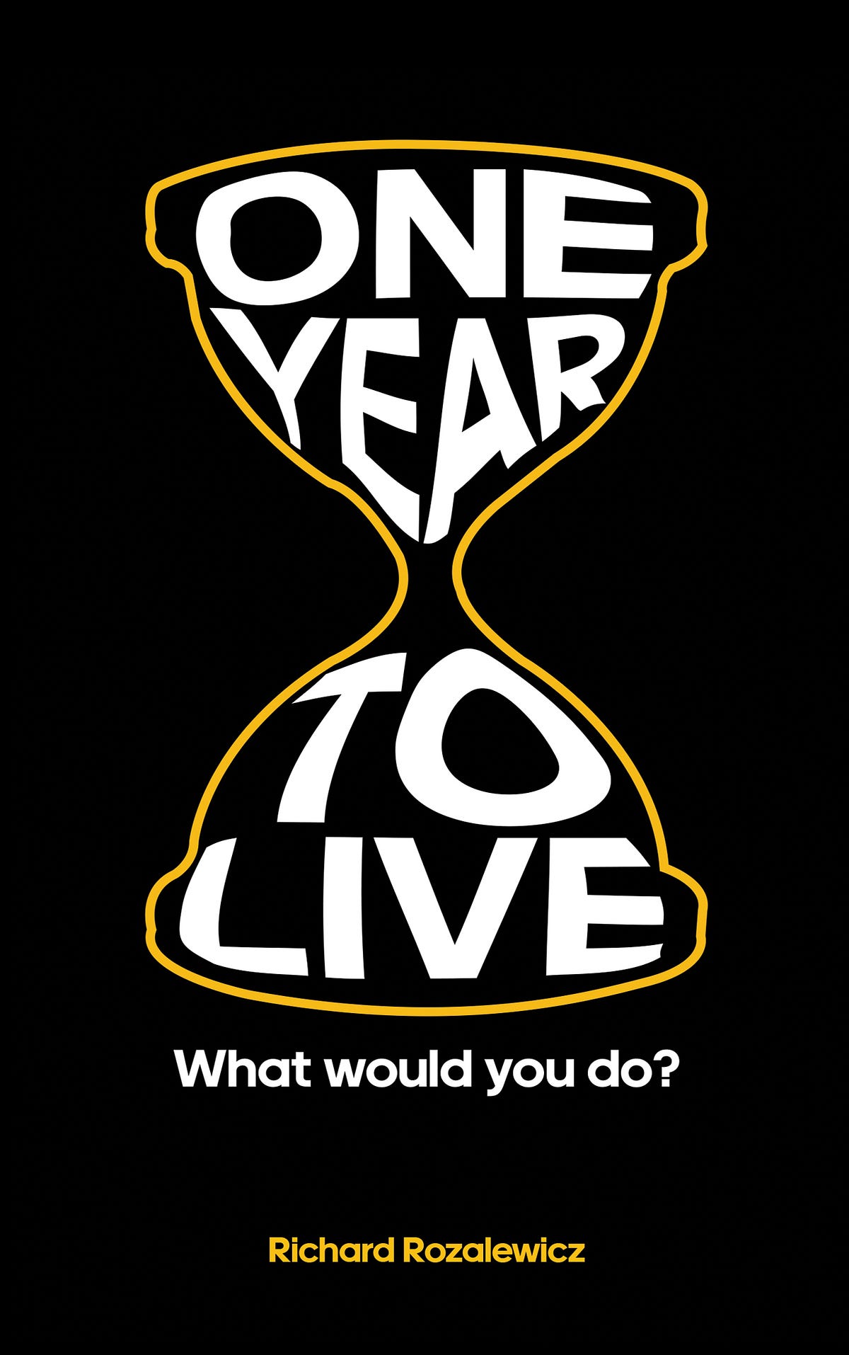 One Year To Live By Richard Rozalewicz By Blue Rose Publishers Medium