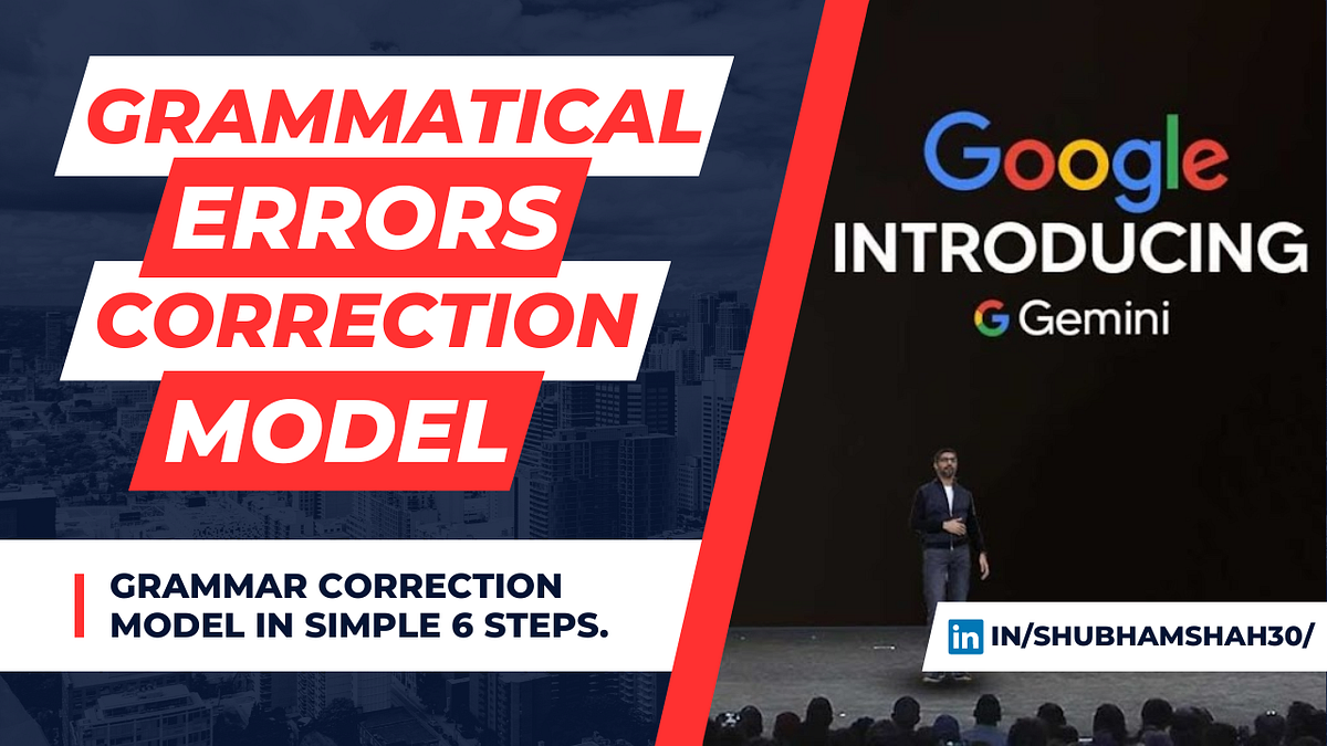 Grammatical Error Correction Using Google’s Gemini AI | by Shubham Shah ...