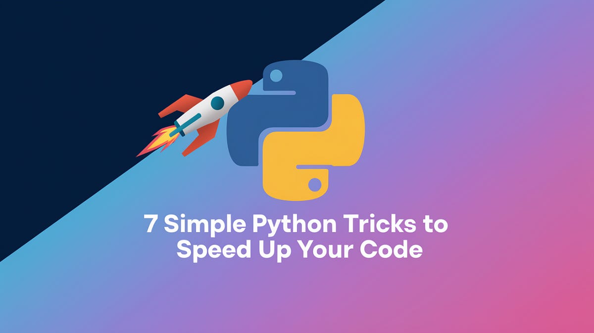 7 Simple Python Tricks to Speed Up Your Code | by Aman Kardam | Python ...