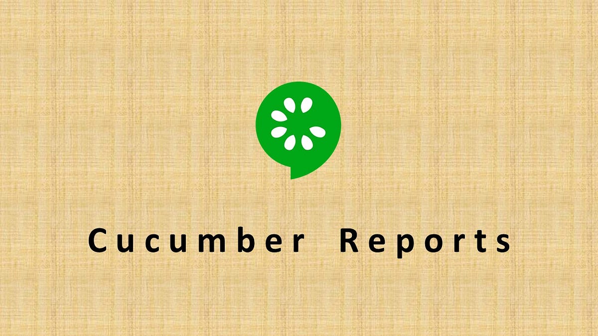 Cucumber Reports. This article is about how to generate… | by Anandhi K ...