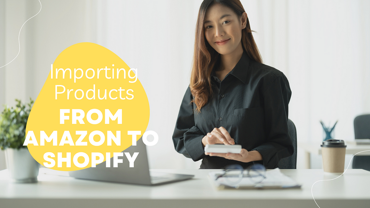 Expanding Your Product Offerings A Guide to Importing Products from