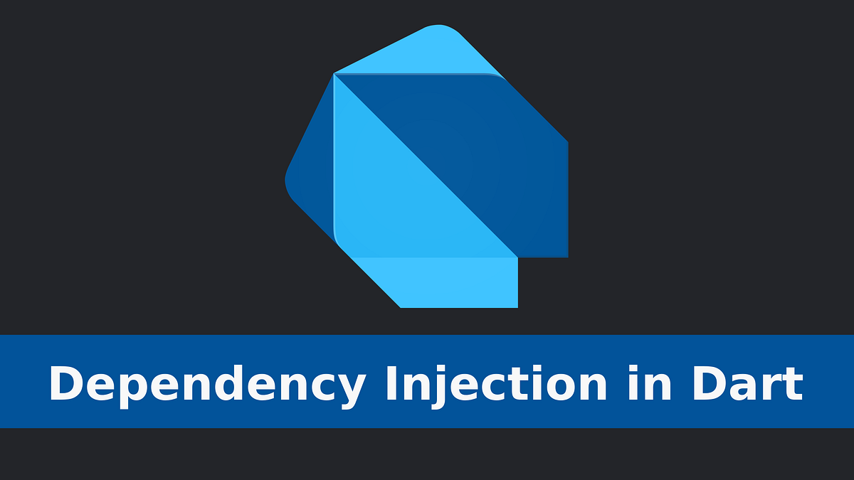 Dependency Injection in Dart. What are Dependencies? by Marius