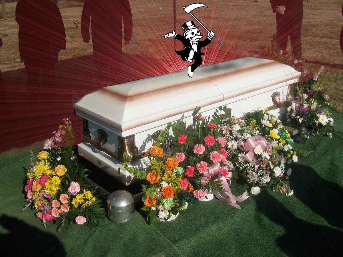 Guide to a ripoff-free funeral. Terminal-stage capitalism for the… | by ...