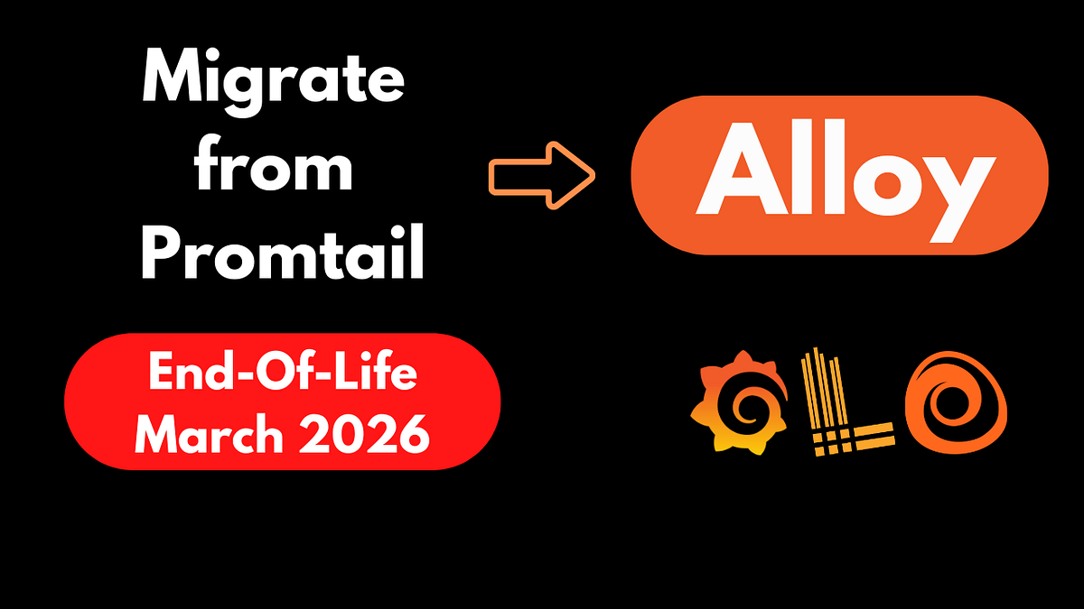 How to Migrate from Grafana Loki-Promtail (EOL) to Alloy | Step-by-Step ...