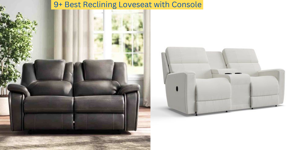 9+ Best Reclining Loveseat with Console