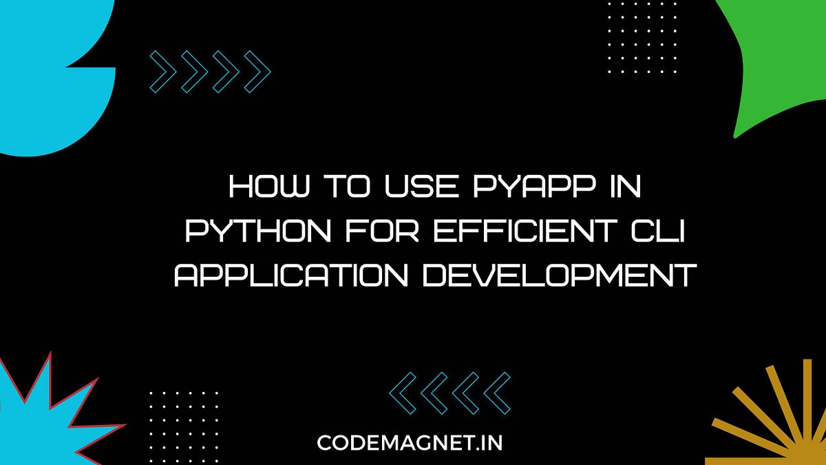 Master CLI application development with Pyapp in Python — transform ...
