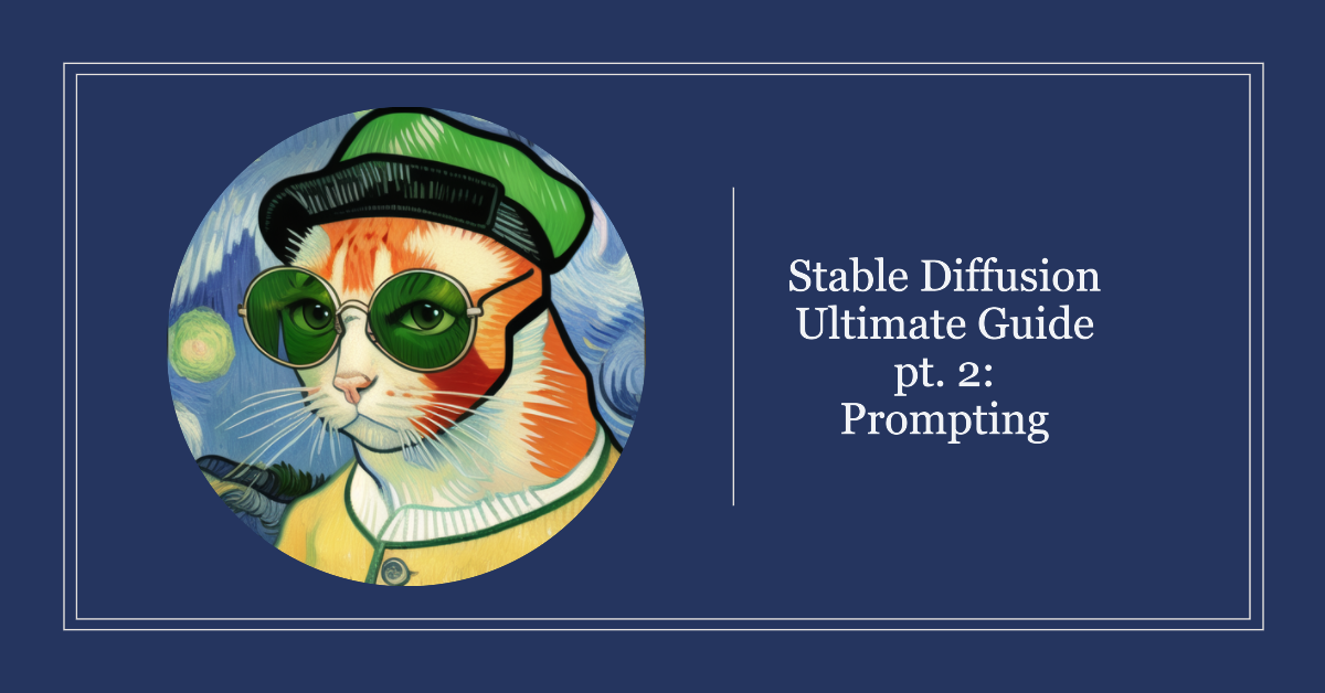Stable Diffusion Ultimate Guide pt. 2: Prompting | by Umberto Grando