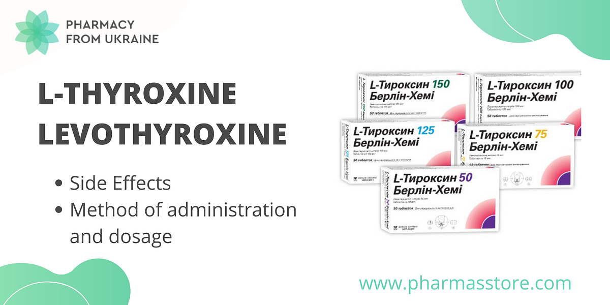L-Thyroxine Levothyroxine, Side Effects, Method of Administration and ...