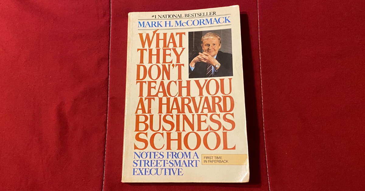 What They Don’t Teach You at Harvard Business School Book Review by
