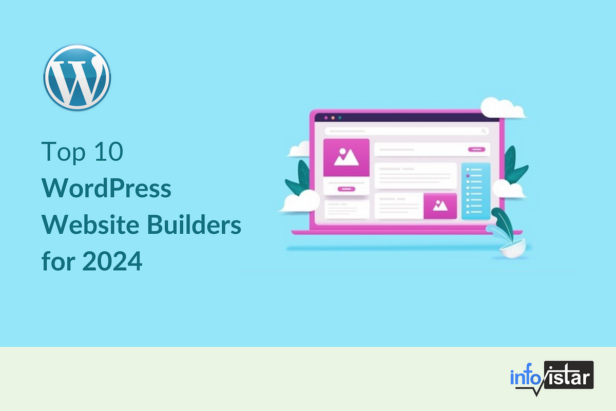 Top 10 WordPress Website Builders for 2024 — Infovistar by Infovistar