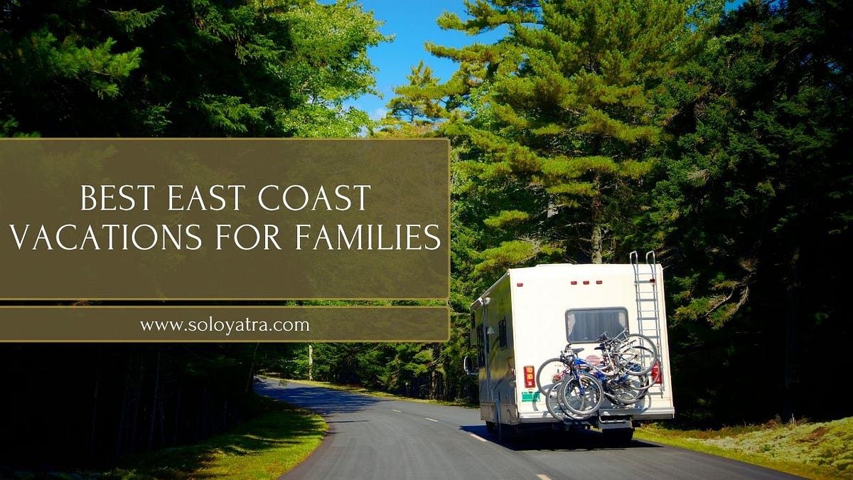 Best east coast vacations
