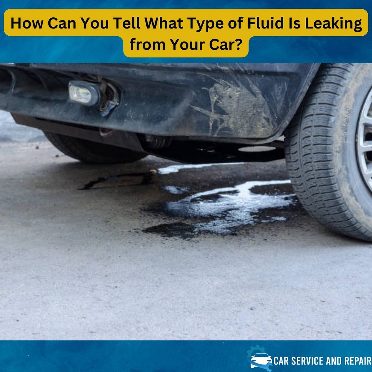 How Can You Tell What Type of Fluid Is Leaking from Your Car? by Sevars Medium