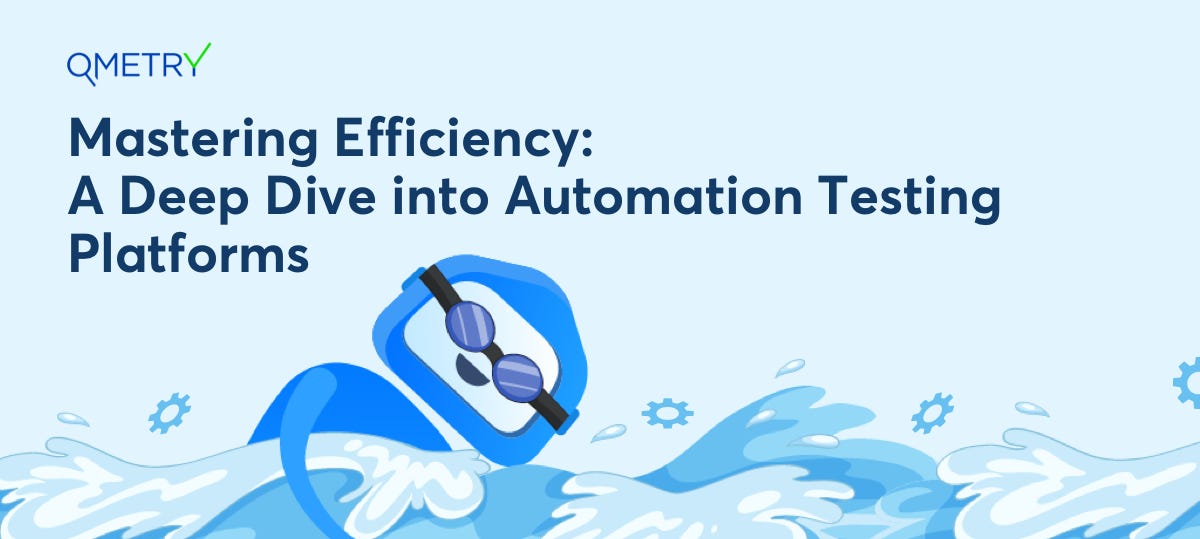 Mastering Efficiency: A Deep Dive into Automation Testing Platforms ...