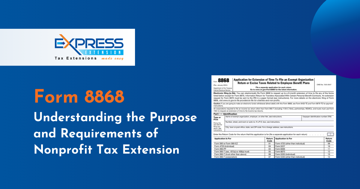 Form 8868 — Understanding the Purpose and Requirements of Nonprofit Tax