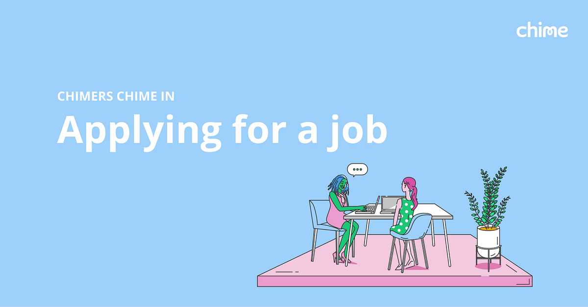 Chimers Chime In Applying for a job by Talent at Chime Life at
