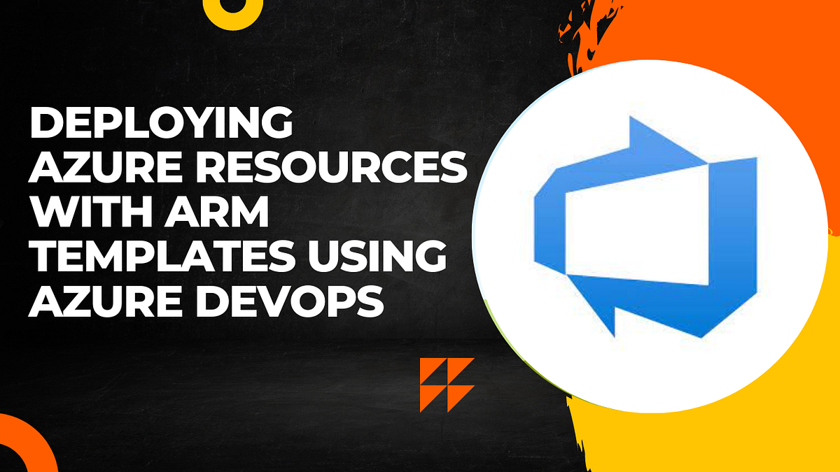 Azure DevOps Deploying Azure Resources with ARM Templates using Azure