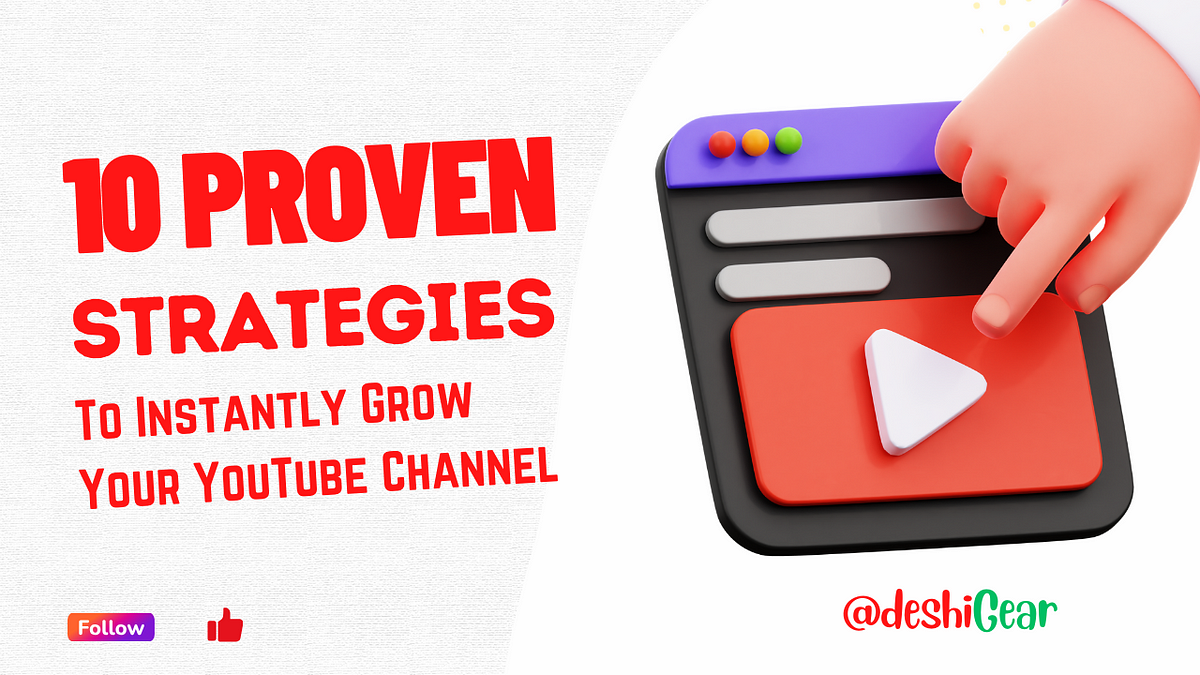 10 Proven Strategies To Instantly Grow Your YouTube Channel | By ...