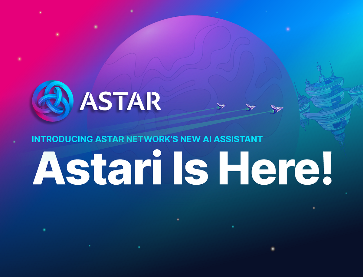 Your Personal Guide to Astar Network is Here!