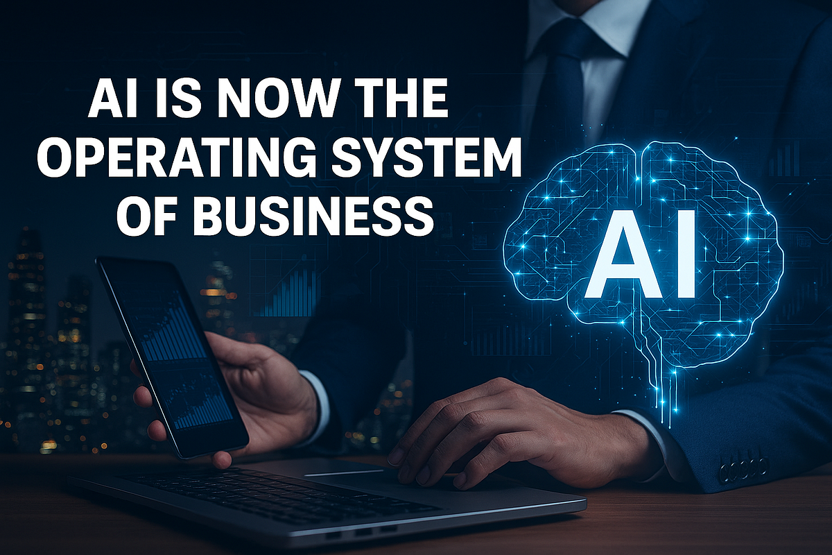 AI Is Now the Operating System of Business