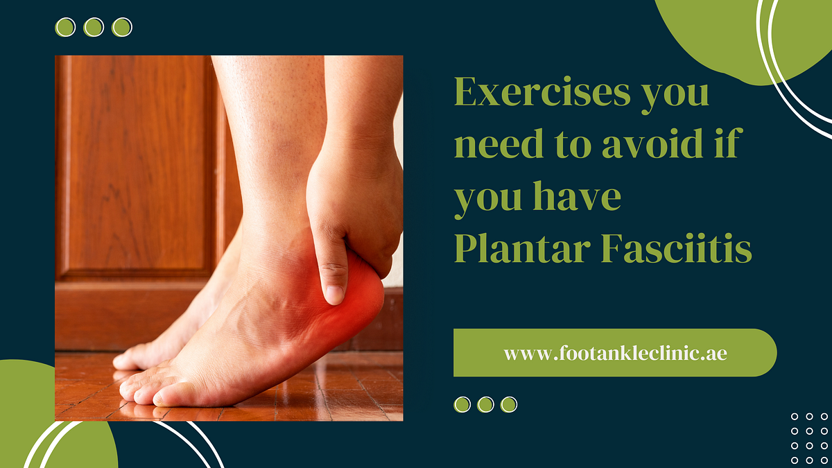 Exercises you need to avoid if you have Plantar Fasciitis by