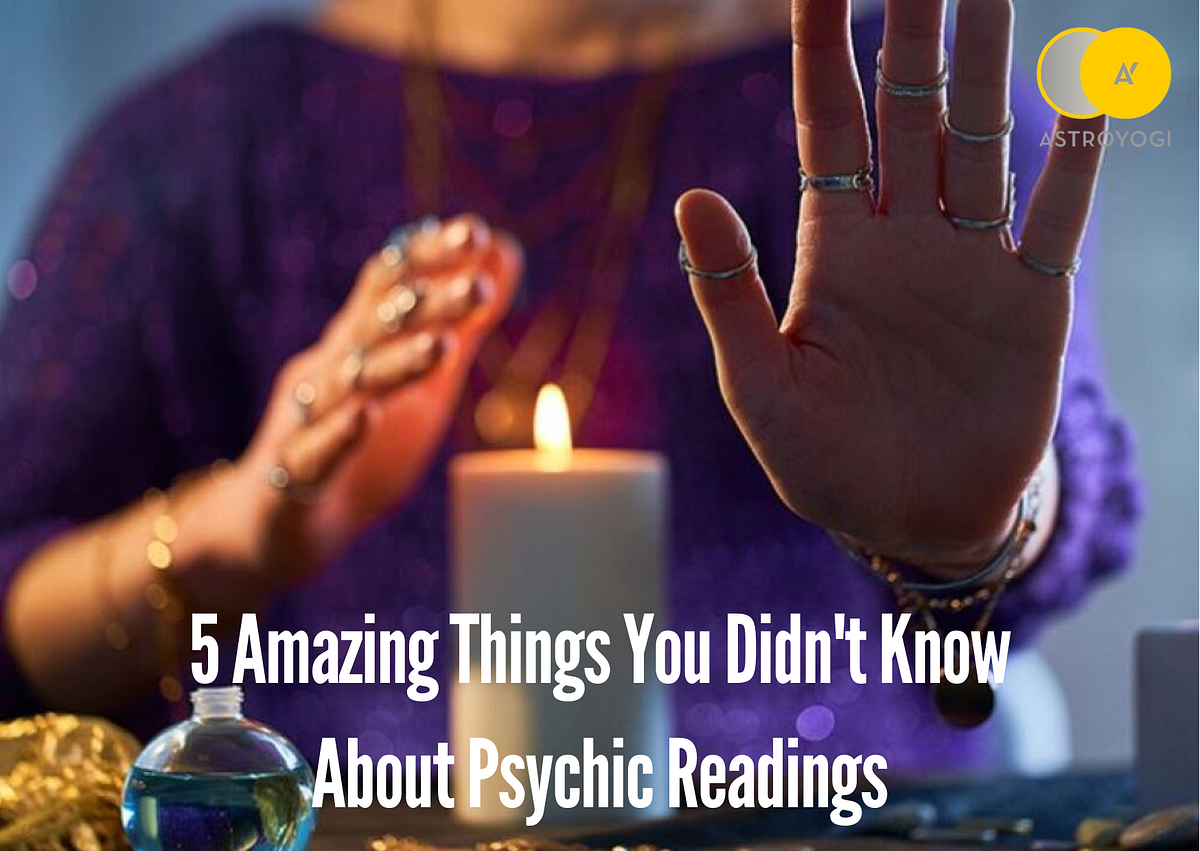 5 Amazing Things You Didn’t Know About Psychic Readings | by Astrologer