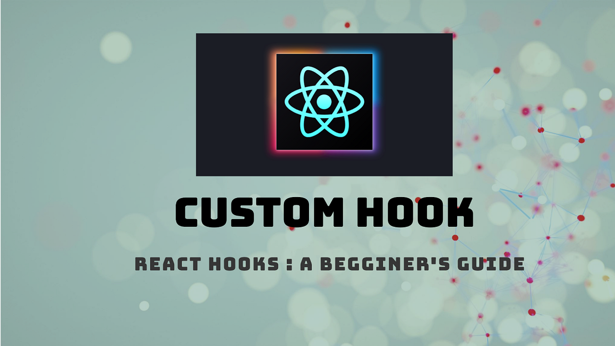Custom Hooks in React. As we progress through the world of… by III Amigoes Sep, 2024 Medium