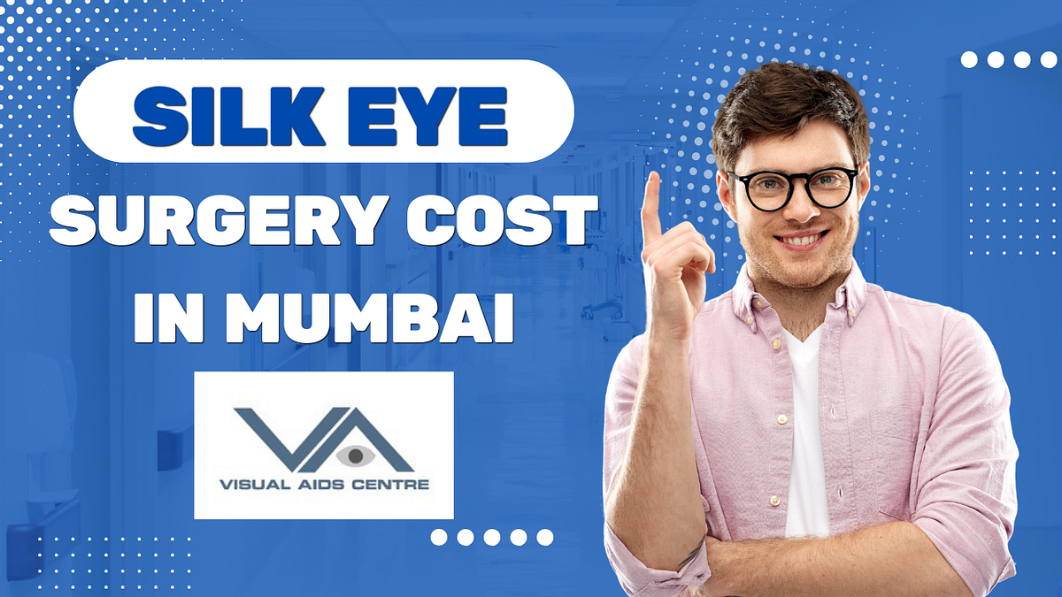Silk Eye Surgery Cost In Mumbai Explore Silk Eye Surgery Costs In silk-eye-surgery-cost-in-mumbai-explore-silk-eye-surgery-costs-in