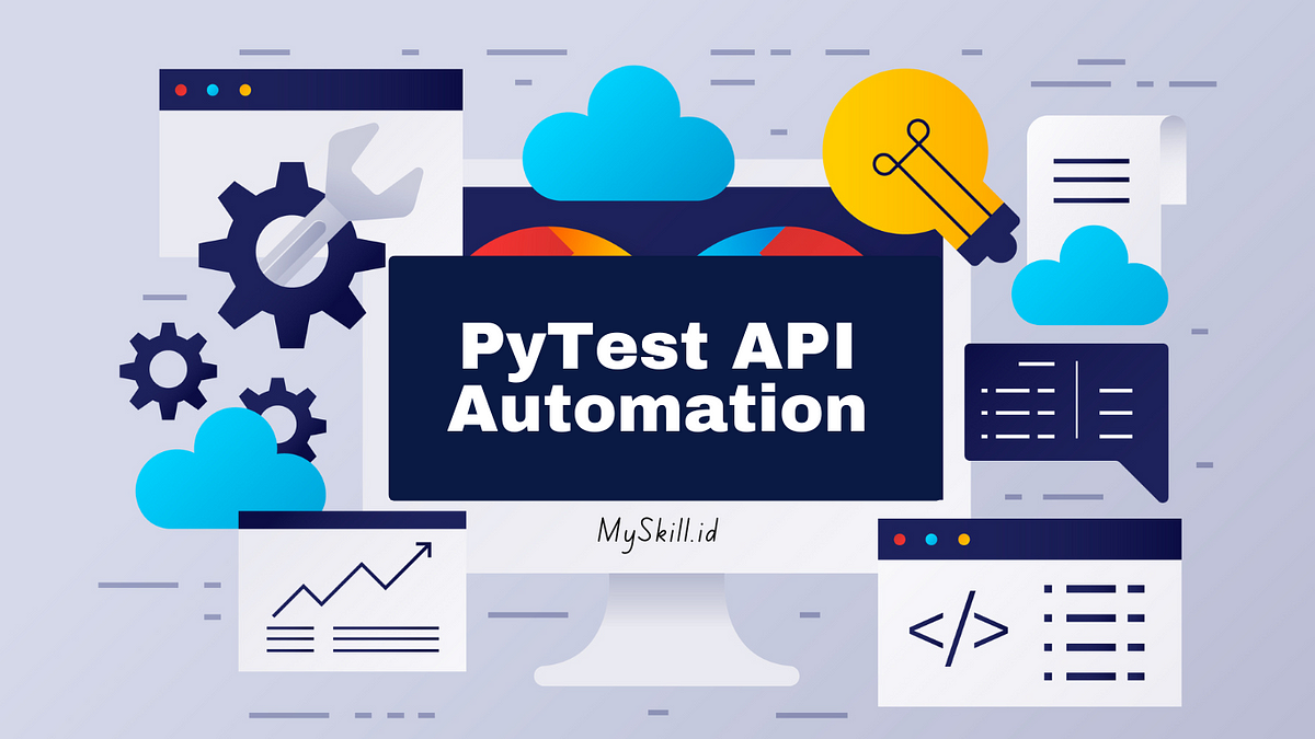 PyTest API Automation. PyTest API Automation from API… | by My Skill ...