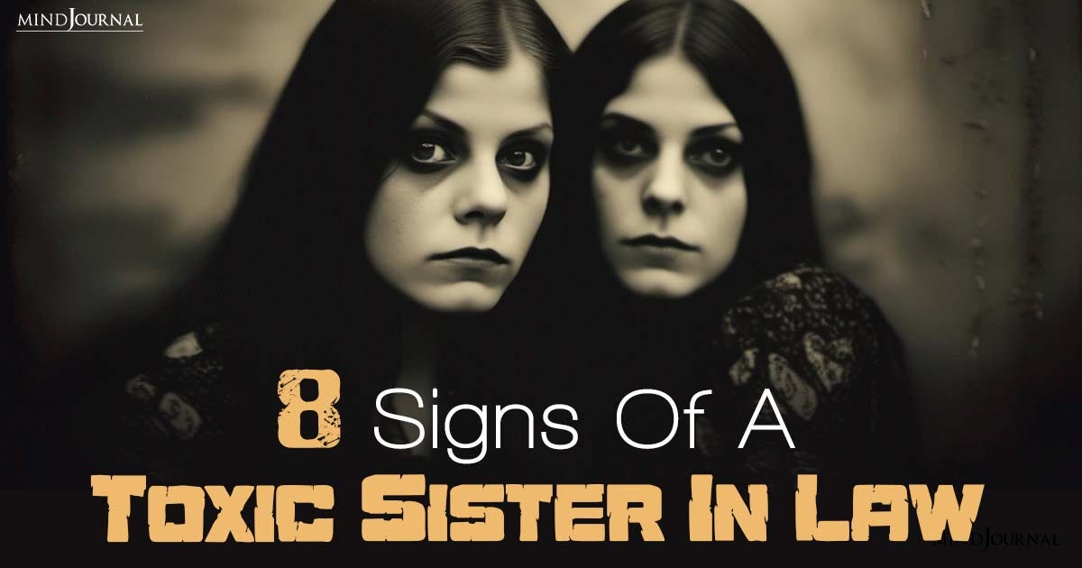 8 Signs Of A Toxic Sister In Law And The Best Ways To Handle Her by
