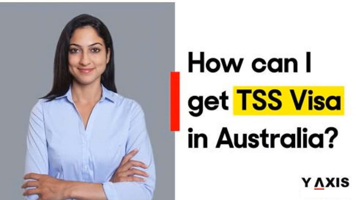 How Can I Get TSS Visa in Australia? Nehakhan Medium
