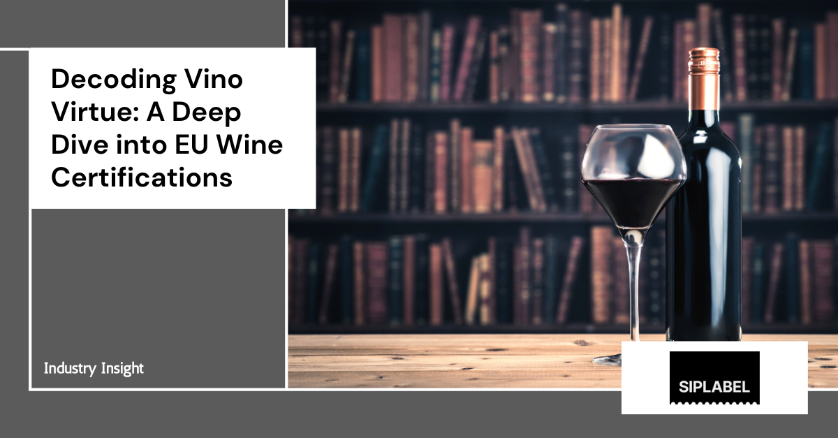 Decoding Vino Virtue A Deep Dive into EU Wine Certifications by